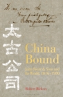 Image for China bound  : John Swire &amp; Sons and its world, 1816-1980
