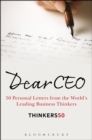 Image for Dear CEO: 50 Personal Letters from the World&#39;s Leading Business Thinkers.