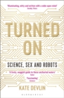 Image for Turned on: science, sex and robots
