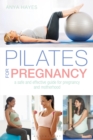 Image for Pilates for pregnancy  : a safe and effective guide for pregnancy and motherhood