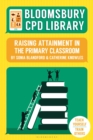 Image for Bloomsbury CPD Library: Raising Attainment in the Primary Classroom