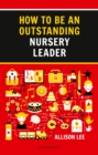 Image for How to be an outstanding nursery leader