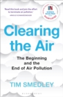 Image for Clearing the air: the beginning and the end of air pollution