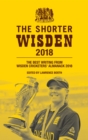 Image for The shorter Wisden 2018: the best writing from Wisden Cricketers&#39; almanack 2018