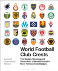 Image for World football club crests  : the design, meaning and symbolism of world football&#39;s most famous club badges