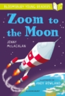 Image for Zoom to the Moon: A Bloomsbury Young Reader