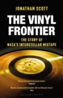Image for The vinyl frontier: the story of the Voyager Golden Record