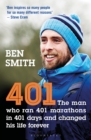 Image for 401: the extraordinary story of the man who ran 401 marathons in 401 days and changed his life forever