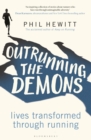 Image for Outrunning the demons: lives transformed through running