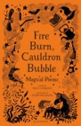 Image for Fire Burn, Cauldron Bubble: Magical Poems