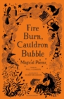 Image for Fire burn, cauldron bubble  : magical poems