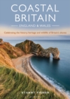 Image for Coastal Britain: England &amp; Wales : celebrating the history, heritage and wildlife of Britain&#39;s shores