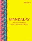 Image for Mandalay  : recipes and tales from a Burmese kitchen