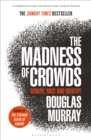Image for The madness of crowds: gender, identity, morality