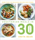 Image for Vegetarian meals in 30 minutes  : more than 100 delicious recipes for fitness