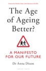 Image for The age of ageing better?  : a manifesto for our future