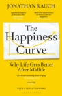 Image for The happiness curve: why life gets better after midlife