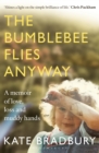 Image for The bumblebee flies anyway: a year of gardening and (wild)life