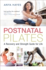 Image for Postnatal pilates  : a recovery and strength guide for life