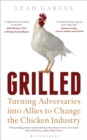 Image for Grilled: turning adversaries into allies to change the chicken industry