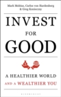 Image for Invest for good: increasing your personal well-being while changing the world