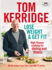 Image for Lose weight &amp; get fit  : high-flavour cooking for dieting and fitness