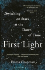Image for First Light: Switching on Stars at the Dawn of Time