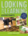 Image for Looking for Learning: Loose Parts