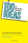 Image for 100 Ideas for Secondary Teachers. Interventions
