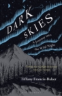 Image for Dark skies  : a journey into the wild night