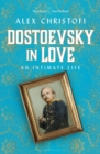Image for Dostoevsky in love  : an intimate life