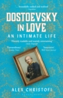 Image for Dostoevsky in Love: An Intimate Life