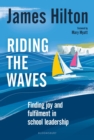 Image for Riding the Waves : Finding joy and fulfilment in school leadership