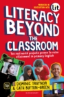 Image for Literacy beyond the classroom  : ten real-world projects proven to raise attainment in primary English