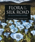 Image for Flora of the Silk Road  : an illustrated guide