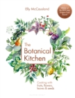 Image for The botanical kitchen  : cooking with fruits, flowers, leaves &amp; seeds