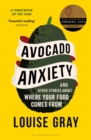 Image for Avocado Anxiety and Other Stories About Where Your Food Comes From