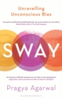 Image for Sway : Unravelling Unconscious Bias