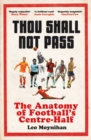 Image for Thou shall not pass  : the anatomy of football&#39;s centre-half