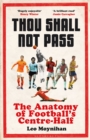 Image for Thou shall not pass: the anatomy of football&#39;s centre-half