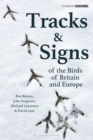Image for Tracks and Signs of the Birds of Britain and Europe