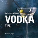 Image for The Little Book of Vodka Tips