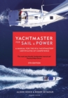 Image for Yachtmaster for sail and power: a manual for the RYA yachtmaster certificates of competence