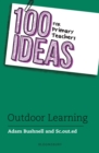 Image for 100 Ideas for Primary Teachers: Outdoor Learning