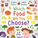 Which food will you choose? - Potter, Claire