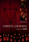 Image for Christe lux mundi  : music from Taizâe
