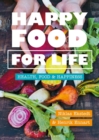 Image for Happy food for life: health, food &amp; happiness
