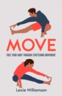 Image for Move  : free your body through stretching movement