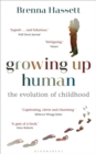 Image for Growing Up Human: The Evolution of Childhood