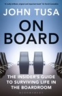 Image for On board  : the insider&#39;s guide to surviving life in the boardroom
